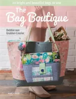 Die Taschenboutique: 20 bunte und schöne Taschen zum Nähen - The Bag Boutique: 20 Bright and Beautiful Bags to Sew