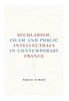 Säkularismus, Islam und öffentliche Intellektuelle im zeitgenössischen Frankreich - Secularism, Islam and Public Intellectuals in Contemporary France