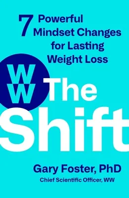 The Shift: 7 kraftvolle Veränderungen der Denkweise für dauerhaften Gewichtsverlust - The Shift: 7 Powerful Mindset Changes for Lasting Weight Loss