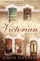 Victorian House - Häusliches Leben von der Geburt bis zum Sterbebett - Victorian House - Domestic Life from Childbirth to Deathbed