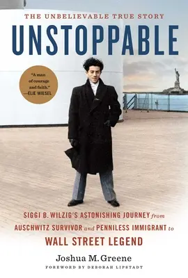 Unaufhaltsam [Exportausgabe - Taschenbuch]: Siggi B. Wilzigs erstaunliche Reise vom Auschwitz-Überlebenden und mittellosen Einwanderer zur Wall-Street-Legende - Unstoppable [export Edition--Paperback]: Siggi B. Wilzig's Astonishing Journey from Auschwitz Survivor and Penniless Immigrant to Wall Street Legend