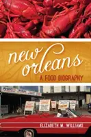 New Orleans: Eine Lebensmittelbiographie - New Orleans: A Food Biography