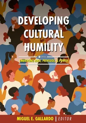 Kulturelle Demut entwickeln: Umarmung von Ethnie, Privilegien und Macht - Developing Cultural Humility: Embracing Race, Privilege, and Power