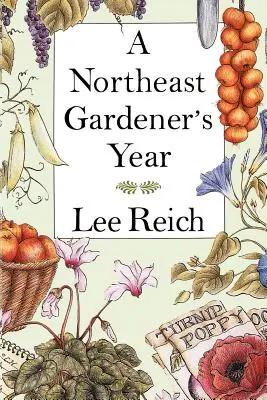 Das Jahr eines Gärtners im Nordosten - A Northeast Gardener's Year