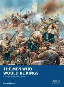 The Men Who Would Be Kings: Koloniale Kriegsspielregeln - The Men Who Would Be Kings: Colonial Wargaming Rules