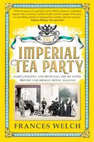 Imperial Tea Party - Familie, Politik und Verrat: die unglückselige britisch-russische Königsallianz - Imperial Tea Party - Family, politics and betrayal: the ill-fated British and Russian royal alliance