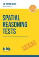 Tests zum räumlichen Vorstellungsvermögen - Der ultimative Leitfaden zum Bestehen von Tests zum räumlichen Vorstellungsvermögen (Testing Series) - Spatial Reasoning Tests - The ULTIMATE guide to passing spatial reasoning tests (Testing Series)