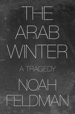 Der arabische Winter: Eine Tragödie - The Arab Winter: A Tragedy