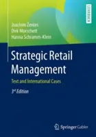 Strategisches Einzelhandelsmanagement: Text und internationale Fallbeispiele - Strategic Retail Management: Text and International Cases