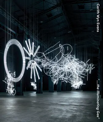 Cerith Wyn Evans: Das leuchtende Gas - Cerith Wyn Evans: The Illuminating Gas