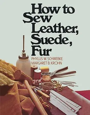 Wie man Leder, Wildleder und Pelz näht - How to Sew Leather, Suede, Fur