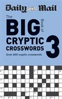 Daily Mail Big Book of Cryptic Crosswords Band 3 - Über 200 kryptische Kreuzworträtsel - Daily Mail Big Book of Cryptic Crosswords Volume 3 - Over 200 cryptic crosswords