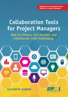 Collaboration Tools für Projektmanager: Auswahl, Einführung und Zusammenarbeit mit Technologie - Collaboration Tools for Project Managers: How to Choose, Get Started and Collaborate with Technology