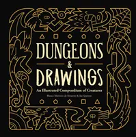 Dungeons and Drawings: Ein illustriertes Kompendium der Kreaturen - Dungeons and Drawings: An Illustrated Compendium of Creatures