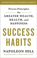 Erfolgsgewohnheiten: Bewährte Prinzipien für mehr Reichtum, Gesundheit und Glücklichsein - Success Habits: Proven Principles for Greater Wealth, Health, and Happiness