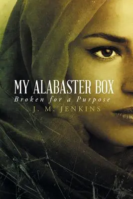 Mein Alabaster-Kästchen: Zerbrochen für einen Zweck - My Alabaster Box: Broken for a Purpose