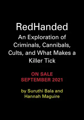 Auf frischer Tat ertappt: Eine Erkundung von Kriminellen, Kannibalen, Kulten und was einen Killer ausmacht - Redhanded: An Exploration of Criminals, Cannibals, Cults, and What Makes a Killer Tick