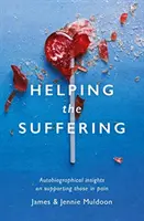 Den Leidenden helfen: Autobiografische Überlegungen zur Unterstützung von Schmerzpatienten - Helping the Suffering: Autobiographical Reflections on Supporting Those in Pain