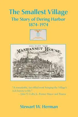 Das kleinste Dorf, Die Geschichte von Dering Harbor 1874-1974 - The Smallest Village, The Story of Dering Harbor 1874-1974