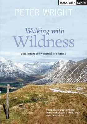 Wandern mit der Wildnis - Die Wasserscheide von Schottland erleben - Walking with Wildness - Experiencing the Watershed of Scotland