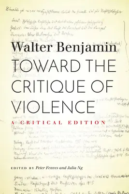 Auf dem Weg zur Kritik der Gewalt: Eine kritische Ausgabe - Toward the Critique of Violence: A Critical Edition