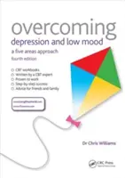 Überwindung von Depressionen und Niedergeschlagenheit: Ein Ansatz in fünf Bereichen, vierte Auflage - Overcoming Depression and Low Mood: A Five Areas Approach, Fourth Edition