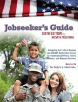 Leitfaden für Arbeitssuchende - Navigieren durch das Lebenslauf- und USAJOBS-Bewerbungssystem des Bundes für Militärs im Übergang, Familienmitglieder und verwundete Krieger - Jobseekers Guide - Navigating the Federal Resume & USAJOBS Application System for Transitioning Military, Family Members & Wounded Warriors