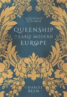 Königtum im Europa der frühen Neuzeit - Queenship in Early Modern Europe