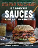 Grillsaucen, Rubs und Marinaden - auch Bratwürste, Butters und Glasuren - Barbecue Sauces, Rubs, and Marinades--Bastes, Butters & Glazes, Too