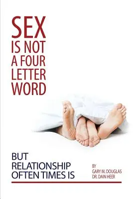 Sex ist kein Wort mit vier Buchstaben, aber Beziehung oft schon - Sex Is Not a Four Letter Word But Relationship Often Times Is