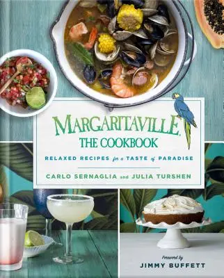 Margaritaville: Das Kochbuch: Entspannte Rezepte für einen Geschmack des Paradieses - Margaritaville: The Cookbook: Relaxed Recipes for a Taste of Paradise