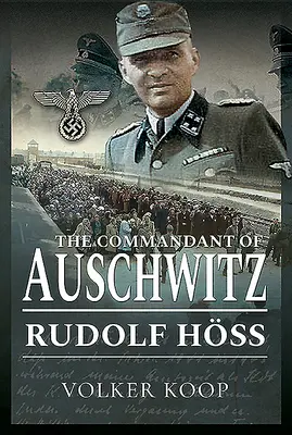 Der Kommandant von Auschwitz: Rudolf Hss - The Commandant of Auschwitz: Rudolf Hss