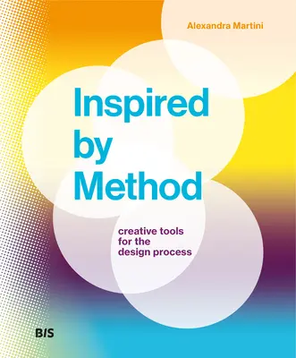 Inspiriert durch Methode: Kreative Werkzeuge für den Designprozess - Inspired by Method: Creative Tools for the Design Process