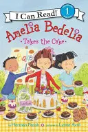 Amelia Bedelia nimmt die Torte - Amelia Bedelia Takes the Cake