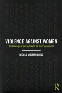 Gewalt gegen Frauen: Kriminologische Perspektiven auf die Gewalt von Männern - Violence against Women: Criminological perspectives on men's violences