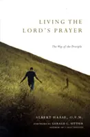 Das Gebet des Herrn leben: Der Weg des Jüngers - Living the Lord's Prayer: The Way of the Disciple