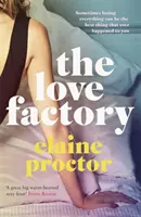 Die Liebesfabrik: Die sexieste romantische Komödie, die Sie dieses Jahr lesen werden - The Love Factory: The Sexiest Romantic Comedy You'll Read This Year