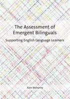Die Beurteilung von angehenden Zweisprachlern: Unterstützung von Schülern mit Englischkenntnissen - The Assessment of Emergent Bilinguals: Supporting English Language Learners