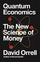 Quantenökonomie: Die neue Wissenschaft des Geldes - Quantum Economics: The New Science of Money