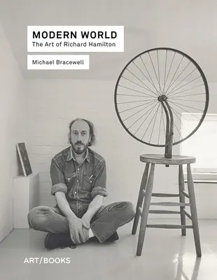 Moderne Welt: Die Kunst von Richard Hamilton - Modern World: The Art of Richard Hamilton