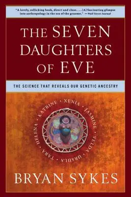 Die sieben Töchter Evas: Die Wissenschaft, die unsere genetische Abstammung entschlüsselt - The Seven Daughters of Eve: The Science That Reveals Our Genetic Ancestry