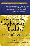 Wo sind die Yachten der Kunden? Oder ein harter Blick auf die Wall Street - Where Are the Customers' Yachts?: Or a Good Hard Look at Wall Street