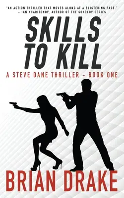 Fähigkeiten zum Töten: Ein Steve Dane-Thriller - Skills to Kill: A Steve Dane Thriller