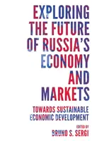 Erforschung der Zukunft der russischen Wirtschaft und Märkte: Auf dem Weg zu einer nachhaltigen wirtschaftlichen Entwicklung - Exploring the Future of Russia's Economy and Markets: Towards Sustainable Economic Development