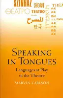 In fremden Zungen sprechen: Sprachen im Spiel des Theaters - Speaking in Tongues: Languages at Play in the Theatre