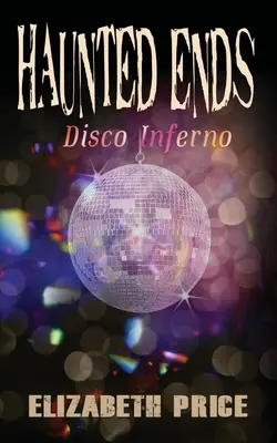 Gespenstische Enden: Disco Inferno - Haunted Ends: Disco Inferno