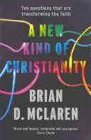 Neue Art von Christentum - Zehn Fragen, die den Glauben verändern - New Kind of Christianity - Ten questions that are transforming the faith