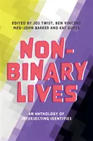Nicht-binäre Leben: Eine Anthologie von sich überschneidenden Identitäten - Non-Binary Lives: An Anthology of Intersecting Identities