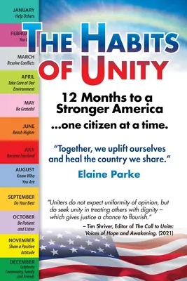 The Habits of Unity - 12 Monate für ein stärkeres Amerika...ein Bürger nach dem anderen: Gemeinsam erheben wir uns und heilen das Land, das wir teilen - The Habits of Unity - 12 Months to a Stronger America...One Citizen at a Time: Together, we uplift ourselves and heal the country we share