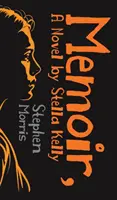 Memoiren, ein Roman von Stella Kelly - Memoir, A Novel by Stella Kelly